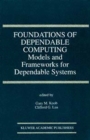 Image for Foundations of Dependable Computing: Models and Frameworks for Dependable Systems