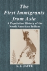 Image for The First Immigrants from Asia: A Population History of the North American Indian