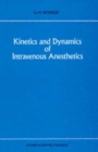 Image for Kinetics and Dynamics of Intravenous Anesthetics