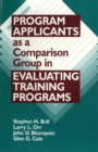 Image for Program Applicants As a Comparison Group in Evaluating Training Programs: Theory and a Test.