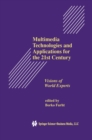 Image for Multimedia Technologies and Applications for the 21st Century: Visions of World Experts
