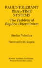 Image for Fault-Tolerant Real-Time Systems: The Problem of Replica Determinism