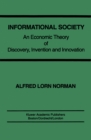 Image for Informational Society: An Economic Theory of Discovery, Invention and Innovation