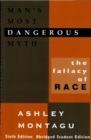 Image for Man&#39;s most dangerous myth: the fallacy of race