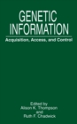 Image for Genetic information: acquisition, access, and control