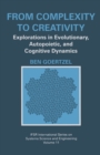 Image for From Complexity to Creativity: Explorations in Evolutionary, Autopoietic, and Cognitive Dynamics