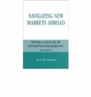 Image for Navigating New Markets Abroad : Charting a Course for the International Businessperson