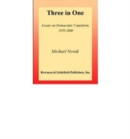 Image for Three in one  : essays on democratic capitalism, 1976-2000