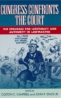 Image for Congress Confronts the Court: The Struggle for Legitimacy and Authority in Lawmaking