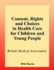 Image for Consent, rights and choices in health care for children and young people