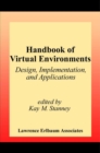 Image for Handbook of virtual environments: design, implementation, and applications