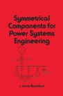 Image for Symmetrical components for power systems engineering : 85