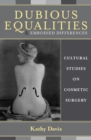Image for Dubious equalities and embodied differences: cultural studies on cosmetic surgery