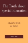 Image for The Truth About Special Education: A Guide for Parents and Teachers