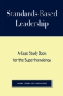 Image for Standards-based leadership: a case study book for the superintendency