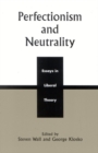 Image for Perfectionism and neutrality: essays in liberal theory