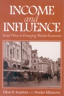 Image for Income and Influence: Social Policy in Emerging Market Economies.