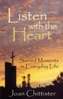 Image for Listen with the heart: sacred moments in everyday life