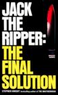 Image for Jack the Ripper: the Final Solution