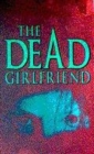 Image for THE DEAD GIRLFRIEND