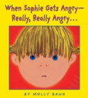 Image for When Sophie Gets Angry : Really, Really Angry...