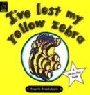 Image for I&#39;VE LOST MY YELLOW ZEBRA