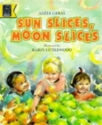Image for Sun Slices, Moon Slices