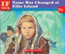 Image for If Your Name Was Changed At Ellis Island