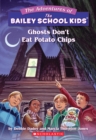 Image for Ghosts Don&#39;t Eat Potato Chips (The Bailey School Kids #5)