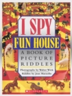 Image for I Spy Fun House : A Book of Picture Riddles