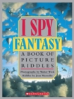 Image for I Spy Fantasy: A Book of Picture Riddles