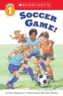 Image for Soccer Game! (Scholastic Reader, Level 1)