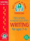 Image for Ten steps to improve your child&#39;s writing: Age 7-8