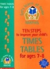 Image for Ten steps to improve your child&#39;s times tables: Age 7-8