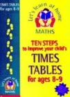 Image for Ten steps to improve your child&#39;s times tables: 8-9 years