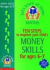 Image for Ten steps to improve your child&#39;s money skills: 6-7 years