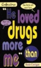 Image for HE LOVED DRUGS MORE THAN ME