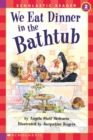 Image for We Eat Dinner in the Bathtub