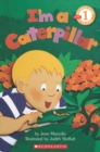 Image for I&#39;m a Caterpillar (Scholastic Reader, Level 1)