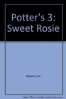 Image for Potter&#39;s 3 : Sweet Rosie