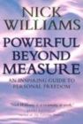Image for Powerful beyond measure  : an inspiring guide to personal freedom