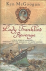 Image for Lady Franklin&#39;s revenge  : a true story of ambition, obsession and the remaking of Arctic history