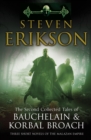 Image for The second collected tales of Bauchelain &amp; Korbal Broach  : three short novels of the Malazan empire