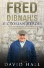 Image for Fred Dibnah&#39;s Victorian Heroes