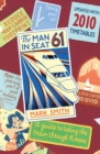 Image for The man in seat sixty-one  : a guide to taking the train from the UK through Europe--