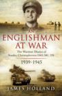 Image for An Englishman at War: the Wartime Diaries of Stanley Christopherson DSO Mc &amp; Bar 1939-1945