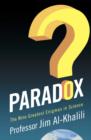 Image for Paradox  : the nine greatest enigmas in science