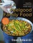 Image for Feel-good family food  : healthy mealtimes made easy