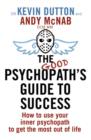 Image for The good psychopath&#39;s guide to success