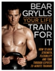 Image for Your life - train for it